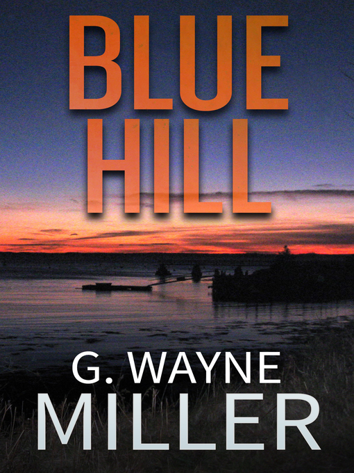 Title details for Blue Hill by G. Wayne Miller - Available